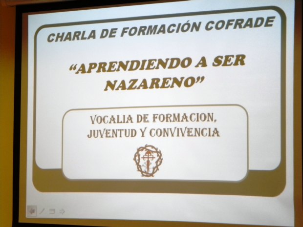 Charla-coloquio “Aprendiendo a Ser Nazarenos”, organizada por la Vocalía de Formación y Convivencia Charla-coloquio “Aprendiendo a Ser Nazarenos”, organizada por la Vocalía de Formación y Convivencia